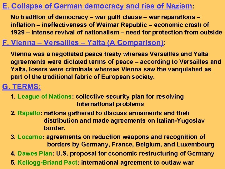 E. Collapse of German democracy and rise of Nazism: No tradition of democracy –