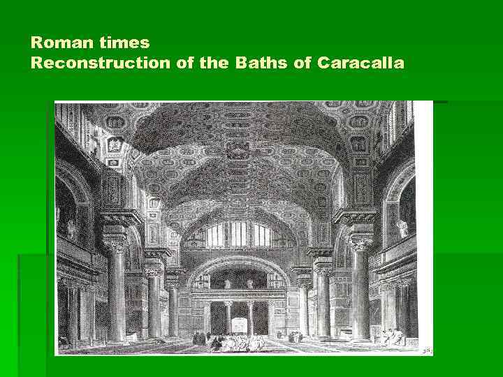 Roman times Reconstruction of the Baths of Caracalla 