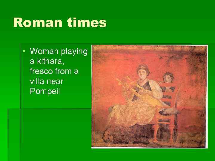 Roman times § Woman playing a kithara, fresco from a villa near Pompeii 