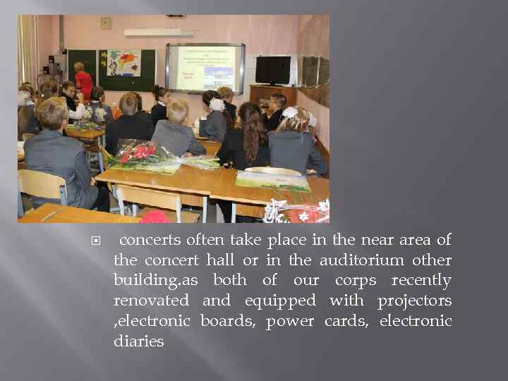  concerts often take place in the near area of the concert hall or