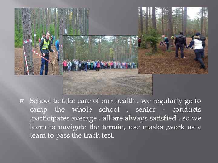  School to take care of our health. we regularly go to camp the
