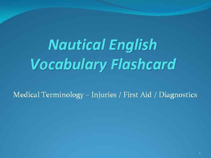 Nautical English Vocabulary Flashcard Medical Terminology – Injuries / First Aid / Diagnostics 1