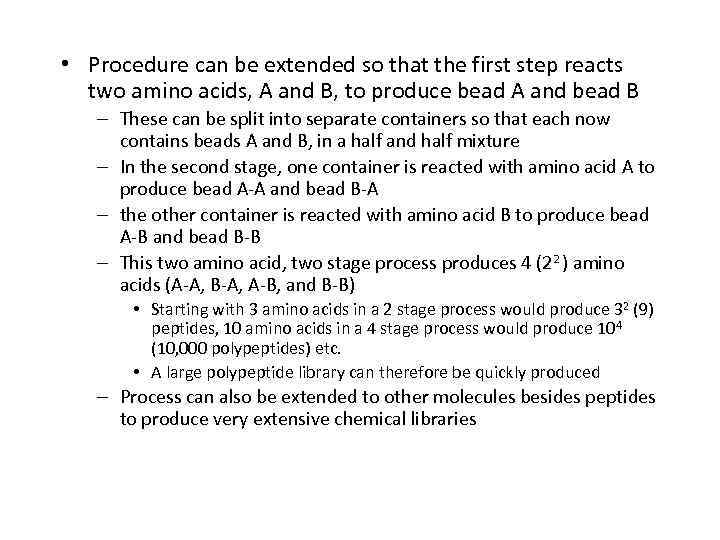  • Procedure can be extended so that the first step reacts two amino