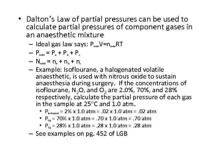  • Dalton’s Law of partial pressures can be used to calculate partial pressures