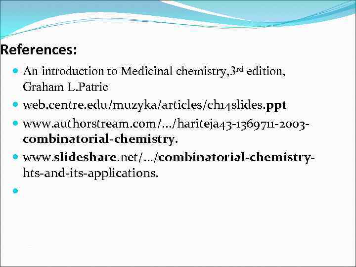 References: An introduction to Medicinal chemistry, 3 rd edition, Graham L. Patric web. centre.