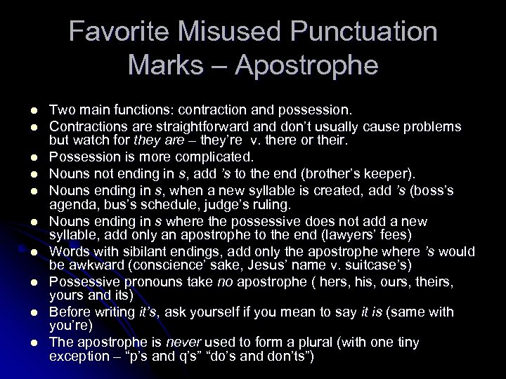 Favorite Misused Punctuation Marks – Apostrophe l l l l l Two main functions: