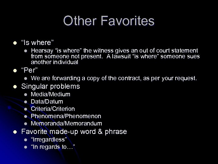 Other Favorites l “Is where” l l “Per” l l We are forwarding a