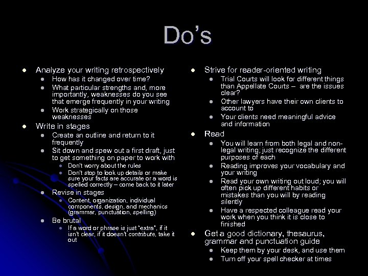 Do’s l Analyze your writing retrospectively l l l How has it changed over