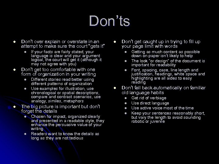 Don’ts l Don’t over explain or overstate in an attempt to make sure the