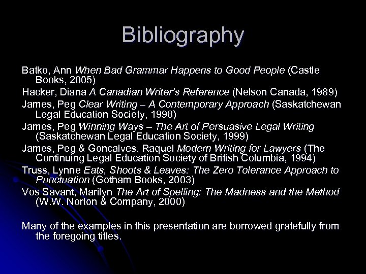 Bibliography Batko, Ann When Bad Grammar Happens to Good People (Castle Books, 2005) Hacker,