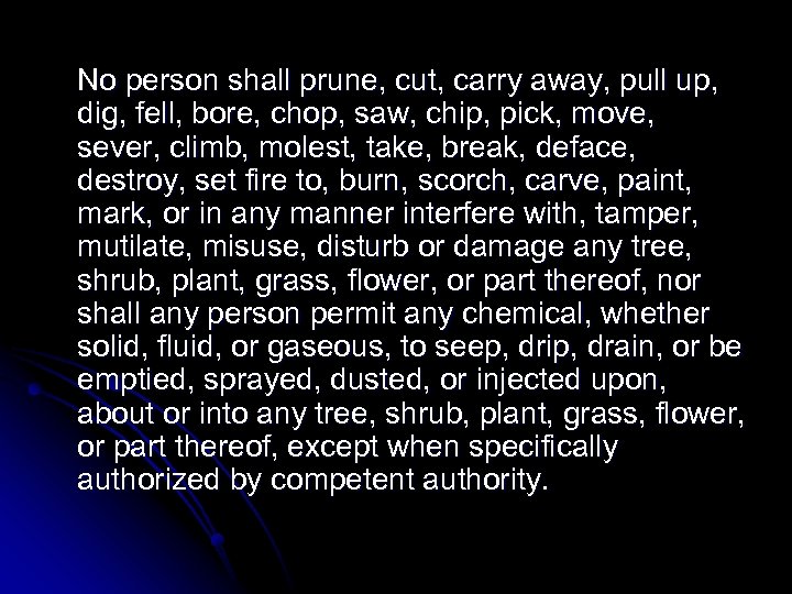 No person shall prune, cut, carry away, pull up, dig, fell, bore, chop, saw,