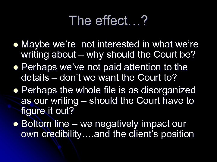 The effect…? Maybe we’re not interested in what we’re writing about – why should