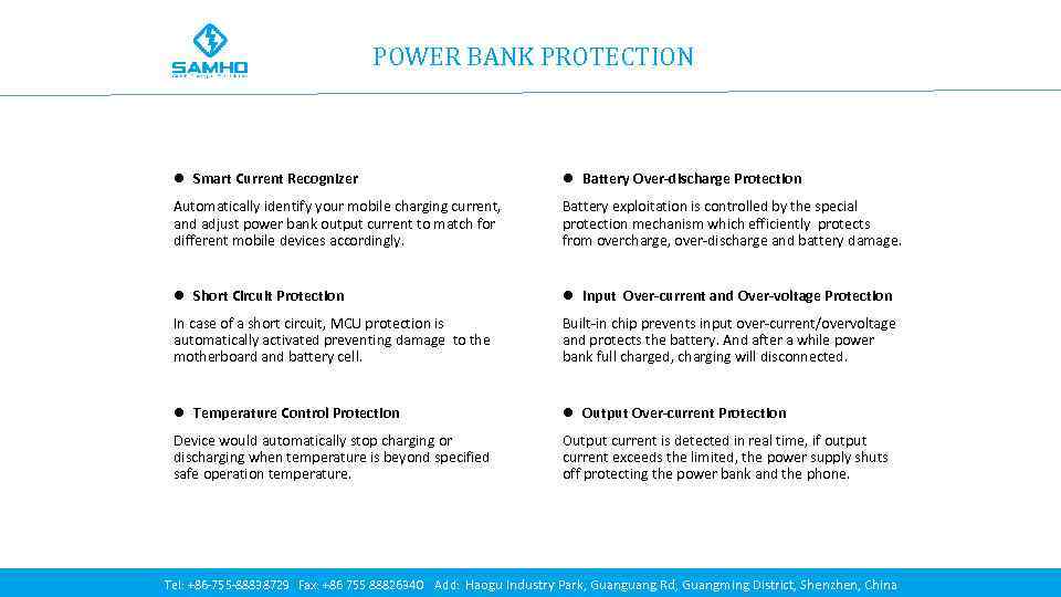 POWER BANK PROTECTION l Smart Current Recognizer l Battery Over-discharge Protection Automatically identify your