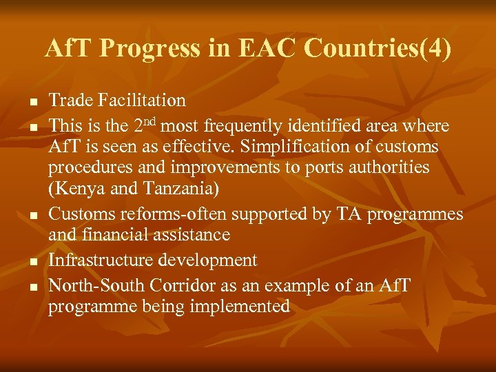 Af. T Progress in EAC Countries(4) n n n Trade Facilitation This is the