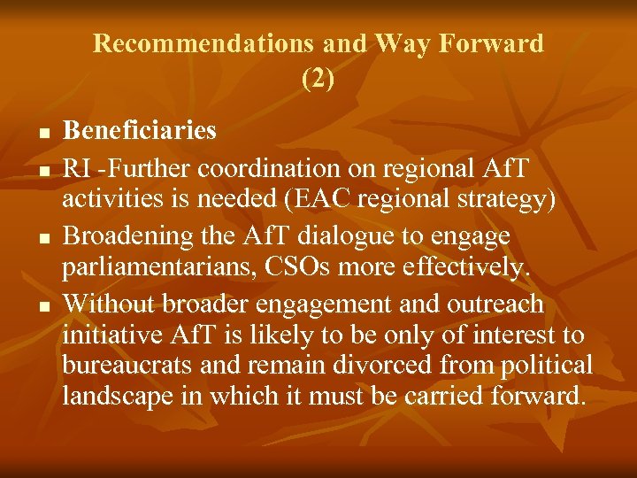 Recommendations and Way Forward (2) n n Beneficiaries RI -Further coordination on regional Af.