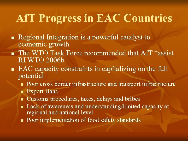 Af. T Progress in EAC Countries n n n Regional Integration is a powerful