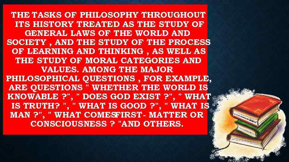 THE TASKS OF PHILOSOPHY THROUGHOUT ITS HISTORY TREATED AS THE STUDY OF GENERAL LAWS