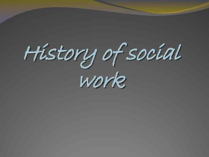 History of social work 