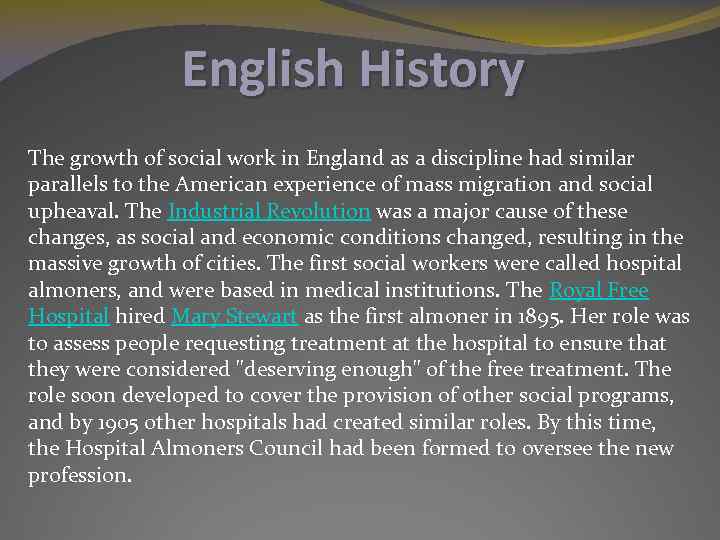 English History The growth of social work in England as a discipline had similar