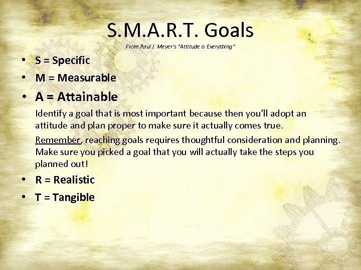 S. M. A. R. T. Goals From Paul J. Meyer’s “Attitude is Everything” •