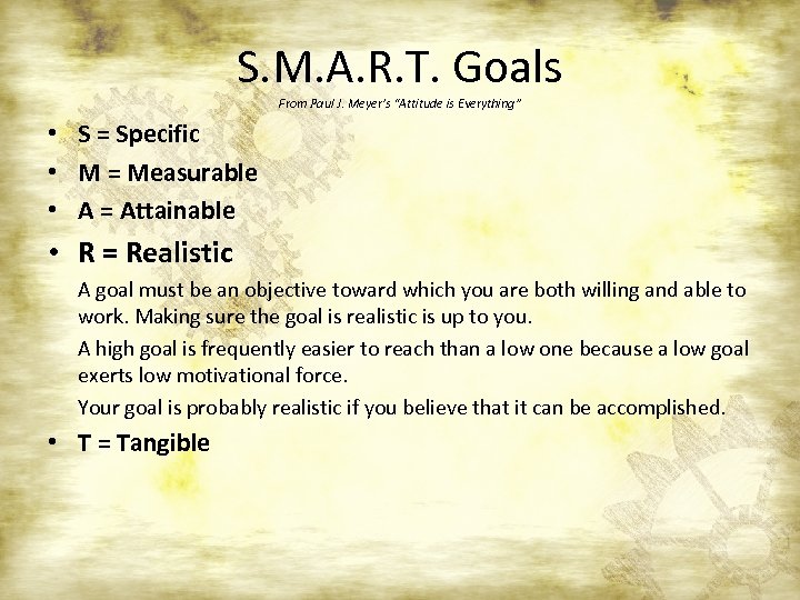 S. M. A. R. T. Goals From Paul J. Meyer’s “Attitude is Everything” •