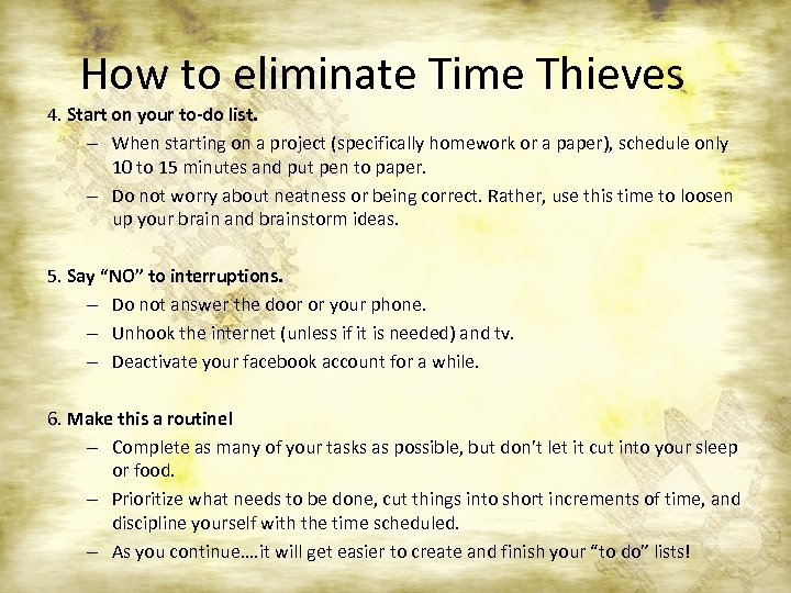 How to eliminate Time Thieves 4. Start on your to-do list. – When starting