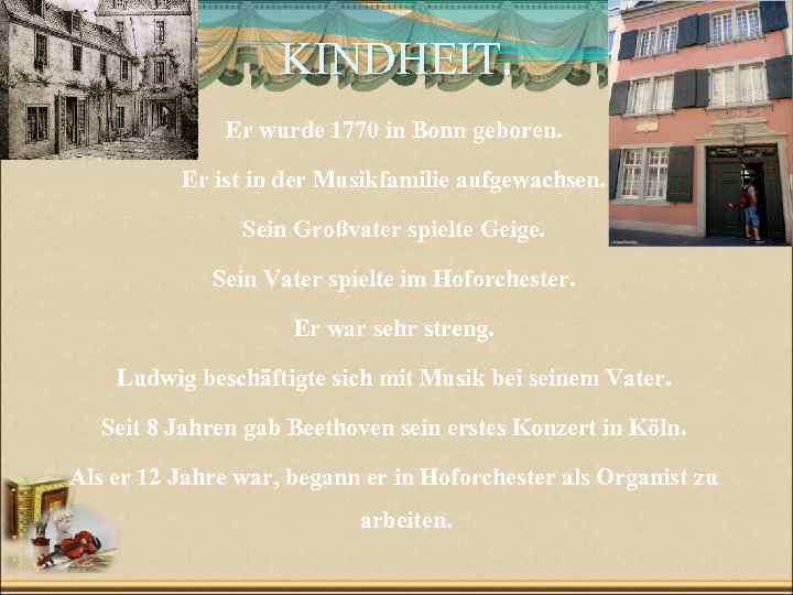 KINDHEIT. Er wurde 1770 in Bonn geboren. Er ist in der Musikfamilie aufgewachsen. Sein