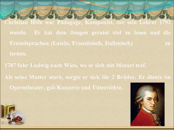 Christian Höfe war Pädagoge, Komponist, der sein Lehrer 1792 wurde. Er hat dem Jungen