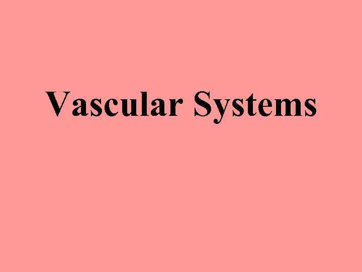 Vascular Systems 