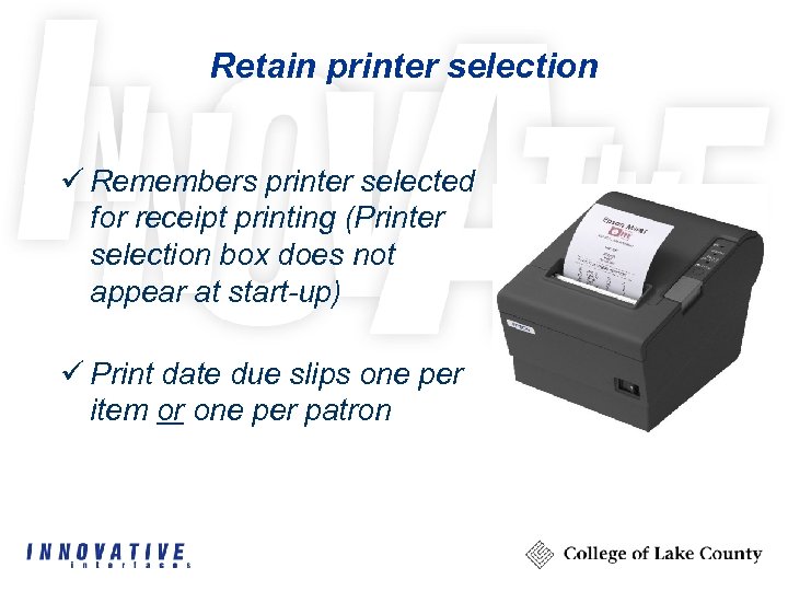 Retain printer selection ü Remembers printer selected for receipt printing (Printer selection box does