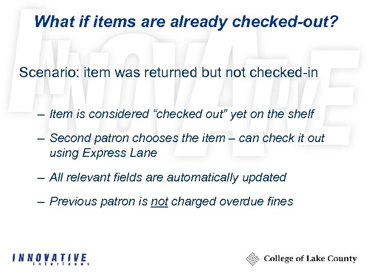 What if items are already checked-out? Scenario: item was returned but not checked-in –