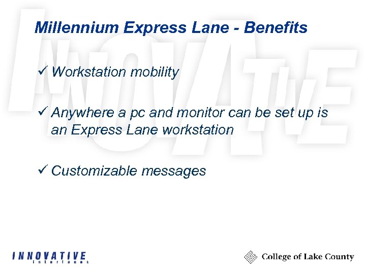 Millennium Express Lane - Benefits ü Workstation mobility ü Anywhere a pc and monitor