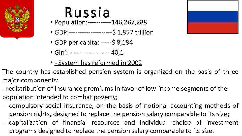 Russia • Population: ------146, 267, 288 • GDP: ----------$ 1, 857 trillion • GDP