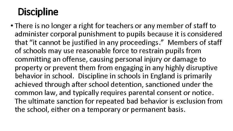 Discipline • There is no longer a right for teachers or any member of