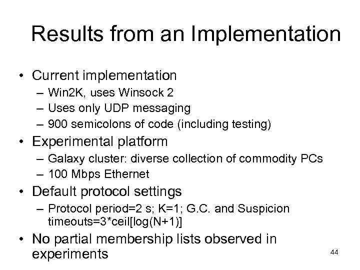 Results from an Implementation • Current implementation – Win 2 K, uses Winsock 2