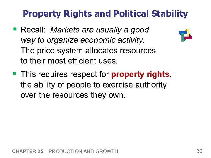 Property Rights and Political Stability § Recall: Markets are usually a good way to