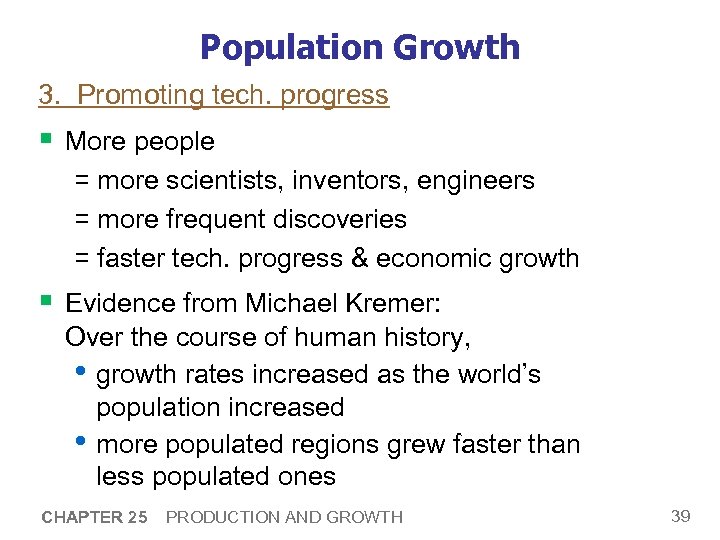 Population Growth 3. Promoting tech. progress § More people = more scientists, inventors, engineers