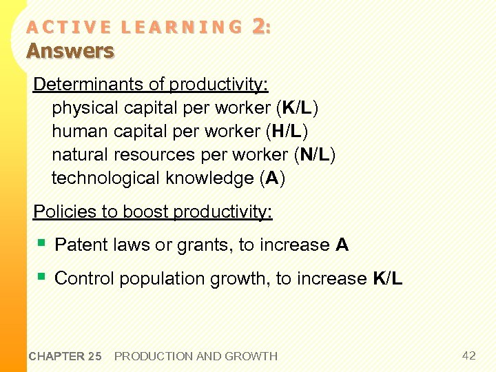 ACTIVE LEARNING Answers 2: Determinants of productivity: physical capital per worker (K/L) human capital