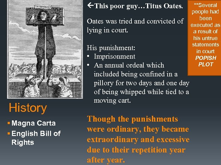  This poor guy…Titus Oates was tried and convicted of lying in court. History
