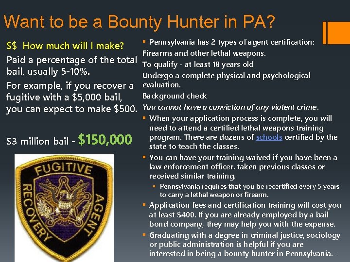 Want to be a Bounty Hunter in PA? § Pennsylvania has 2 types of