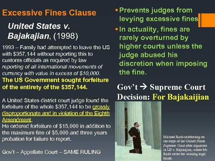 Excessive Fines Clause United States v. Bajakajian, (1998) 1993 – Family had attempted to