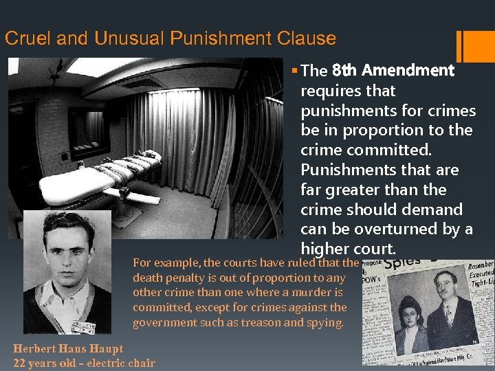 Cruel and Unusual Punishment Clause § The 8 th Amendment requires that punishments for