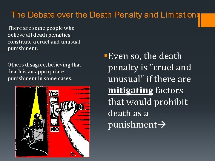 The Debate over the Death Penalty and Limitations There are some people who believe