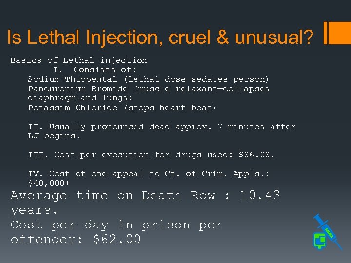 Is Lethal Injection, cruel & unusual? Basics of Lethal injection I. Consists of: Sodium