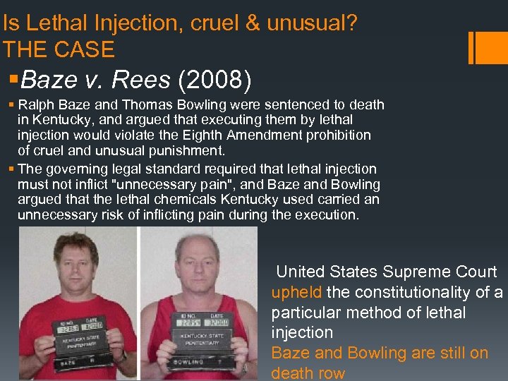 Is Lethal Injection, cruel & unusual? THE CASE §Baze v. Rees (2008) § Ralph