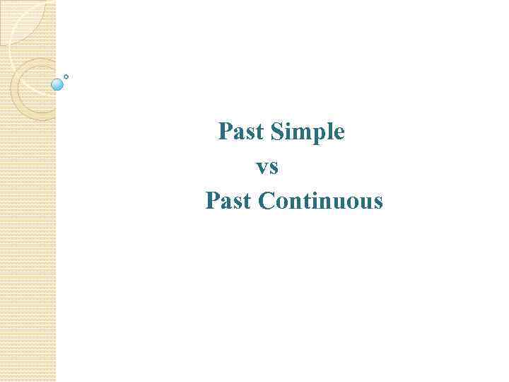 Past Simple vs Past Continuous 