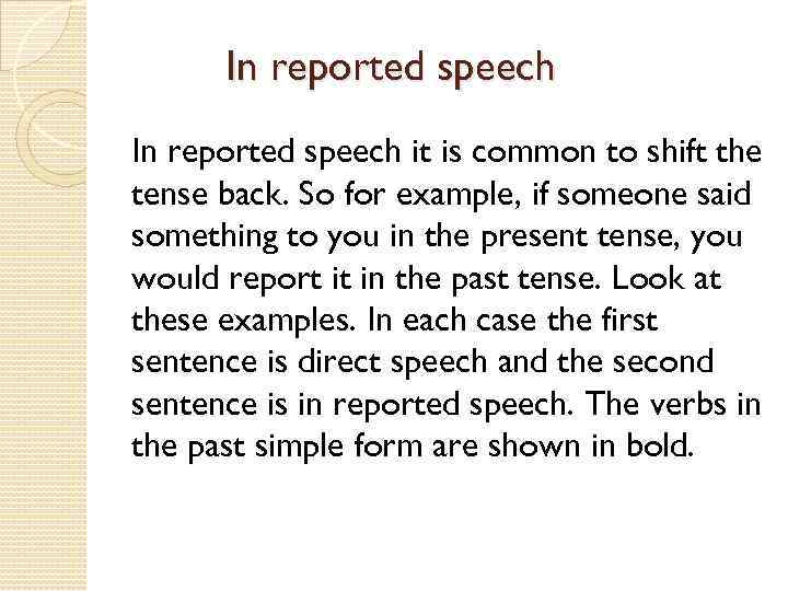 In reported speech it is common to shift the tense back. So for example,