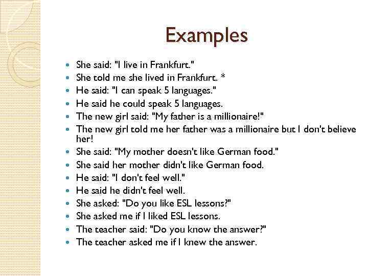 Examples She said: 