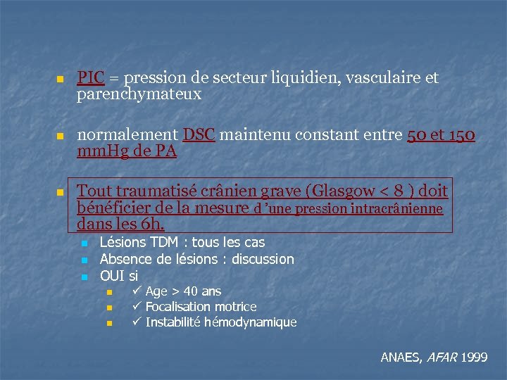 n PIC = pression de secteur liquidien, vasculaire et parenchymateux n normalement DSC maintenu
