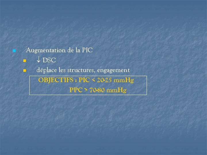 Augmentation de la PIC n DSC n déplace les structures, engagement OBJECTIFS : PIC